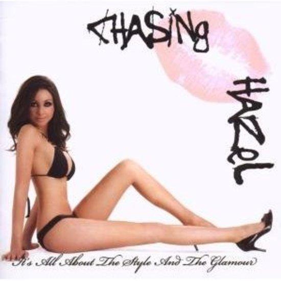 Chasing Hazel - It's all about the Style and the Glamour