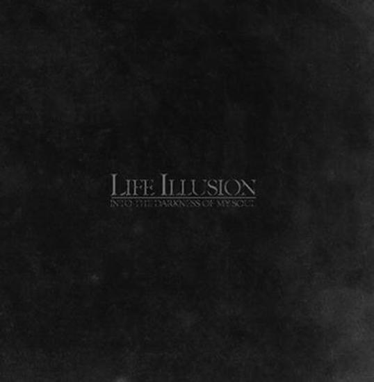 Life Illusion - Into The Darkness Of My Soul