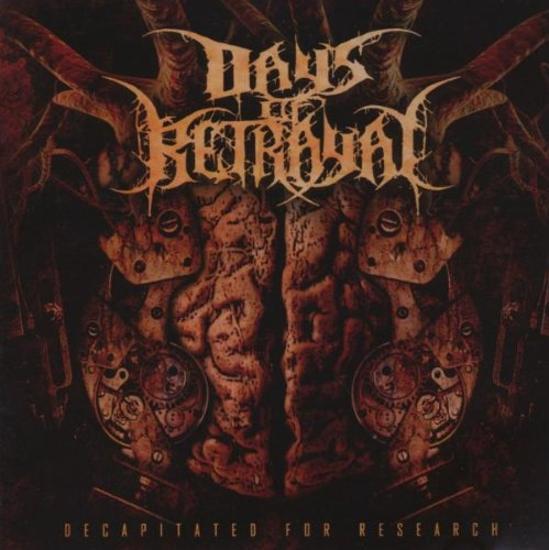 Days of Betrayal - Decapitated for Research
