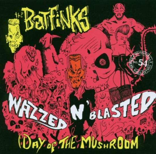 Batfinks, the - Wazzed N' Blasted (Day of the Mushroom) +2 BONUSTR.