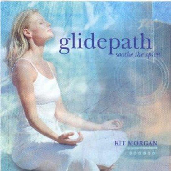 Morgan, Kit - Glidepath - Soothe The Spirit