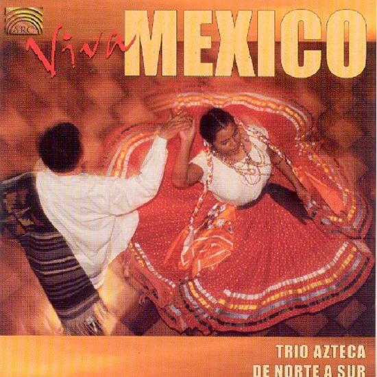 Trio Azteca de Norte a Sur - Viva Mexico