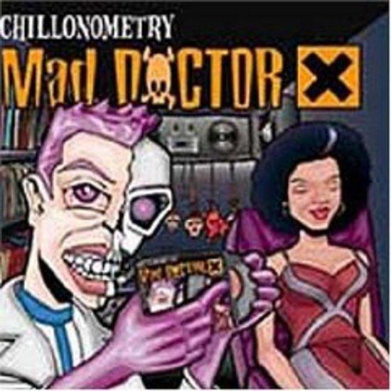 Mad Doctor X - Chillonometry