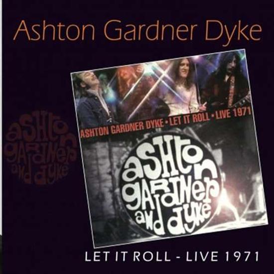 Ashton / Gardner / Dyke - Let It Roll - Live 1971 + BONUSTRACKS