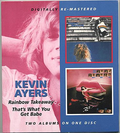 Ayers, Kevin - Rainbow Takeaway / That's What You Get Babe