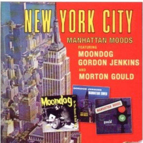 Manhattan Moods - MOONDOG GORDON JENKINS MORTON GOULD