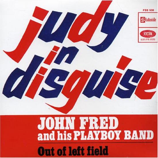 Fred, John  & His Playboy Band - Judy in Disguise