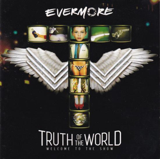 Evermore - Truth Of The World (Welcome To The Show)