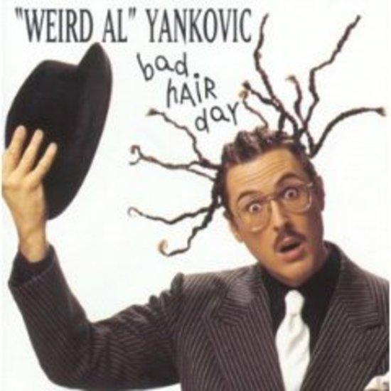 Yankovic, Weird Al - Bad Hair Day