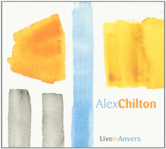 Chilton, Alex - Live in Anvers Jan 30th 2004