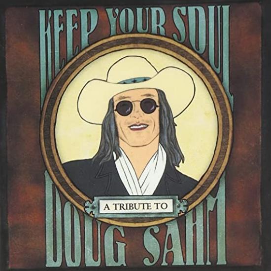 Doug Sahm Tribute - Keep Your Soul GREG DULLI DAVE ALVIN