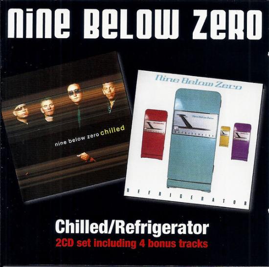 Nine Below Zero - Chilled / Refrigerator +4BONUS TRACKS