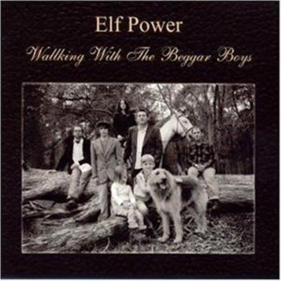 Elf Power - Walking With The Beggar Boys