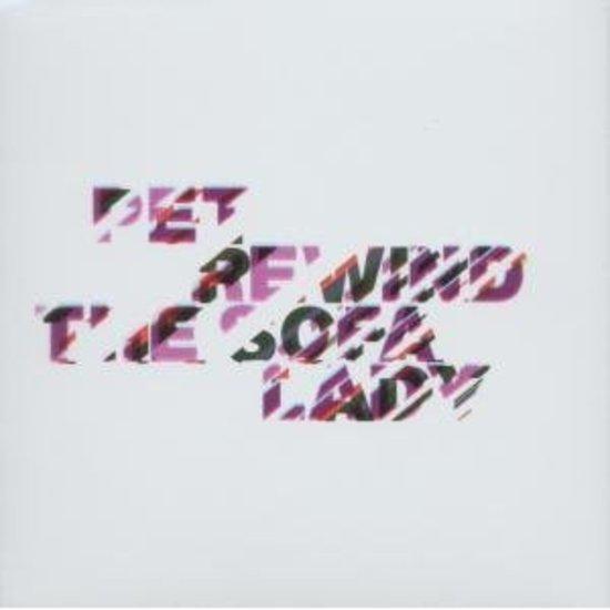 Pet - Rewind the Sofa Lady
