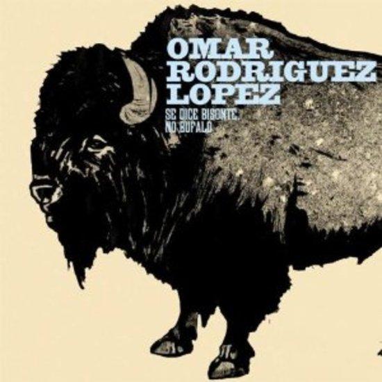 Rodriguez Lopez, Omar (Mars Volta) - Se Dice Bisonte no Buffalo