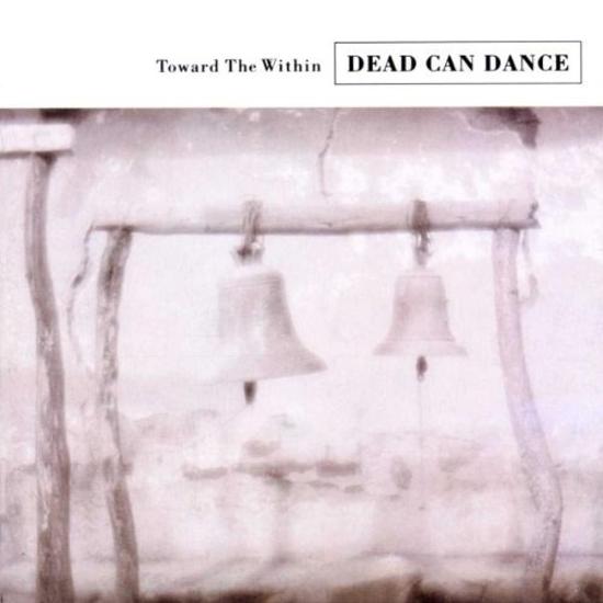 Dead Can Dance - Toward the Within