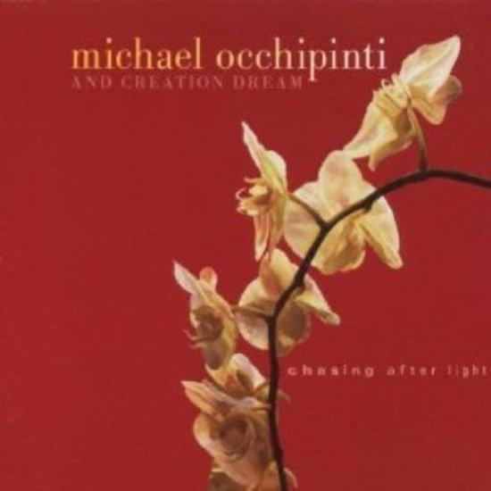 Occhipinti, Michael  And Creation Dream - Chasing After Light MINOR EMPIRE