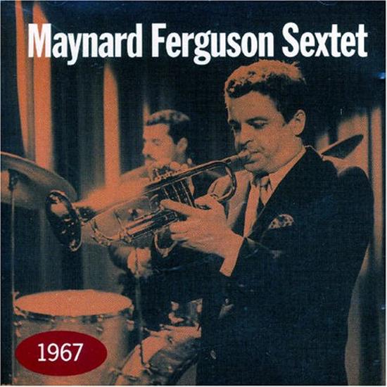 Ferguson, Maynard Sextet - 1967