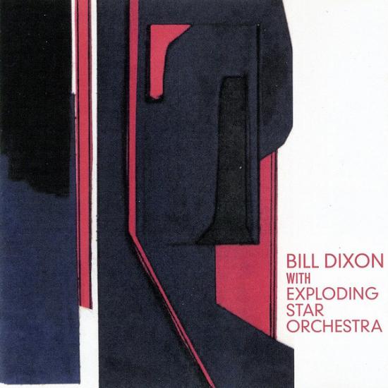 Dixon, Bill With Exploding Star Orchestra - same JEFF PARKER