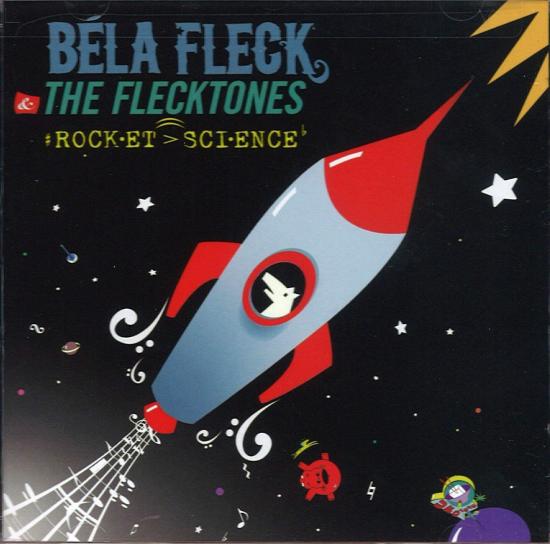 Fleck, Bela & The Flecktones - Rocket Science