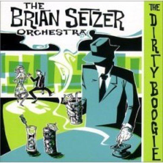 Setzer, Brian Orchestra - The Dirty Boogie
